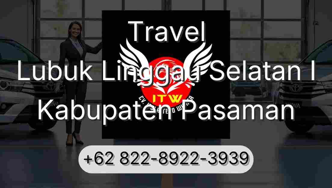 Travel Lubuk Linggau Selatan I Kabupaten Pasaman
