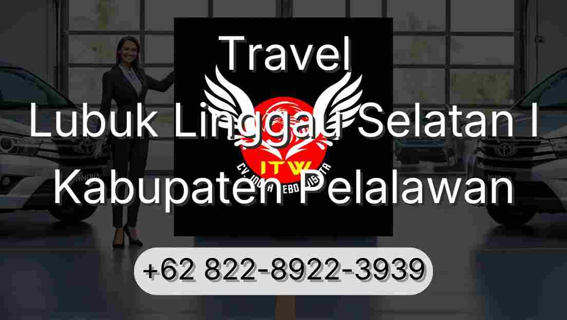 Travel Lubuk Linggau Selatan I Kabupaten Pelalawan