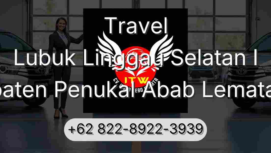 Travel Lubuk Linggau Selatan I Kabupaten Penukal Abab Lematang Ilir