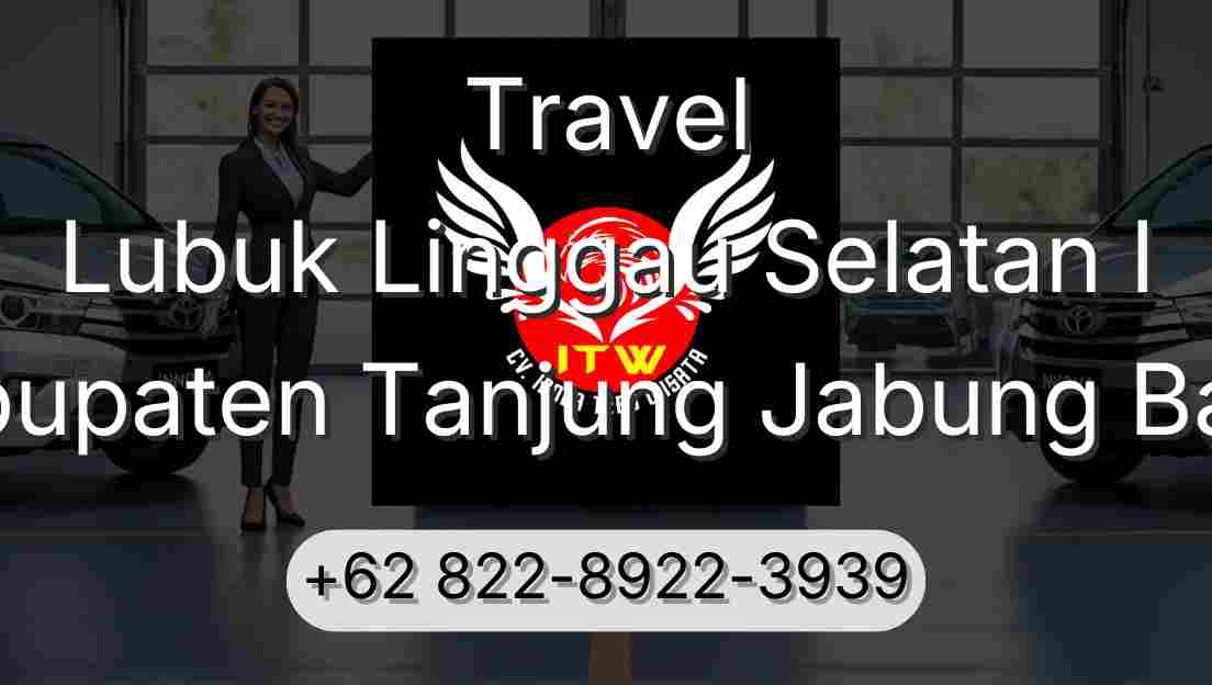 Travel Lubuk Linggau Selatan I Kabupaten Tanjung Jabung Barat
