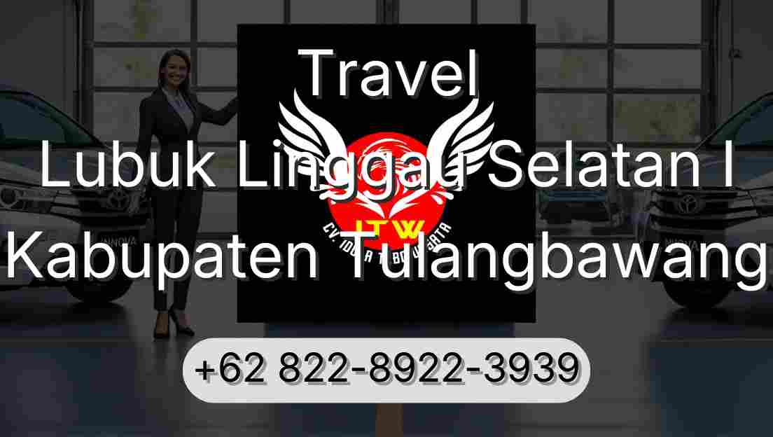 Travel Lubuk Linggau Selatan I Kabupaten Tulangbawang