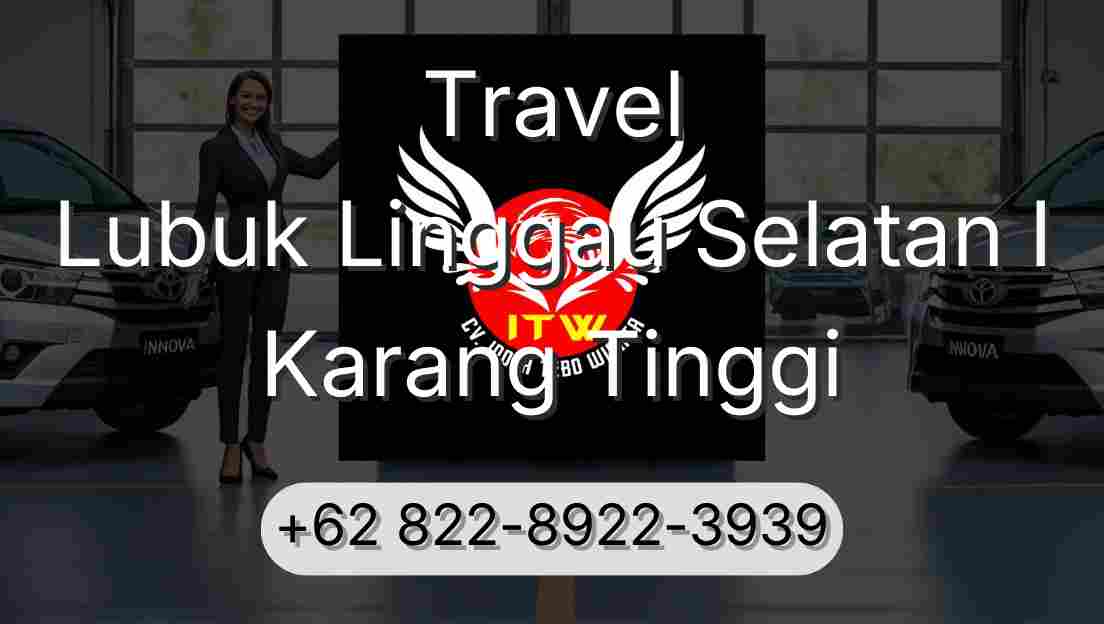 Travel Lubuk Linggau Selatan I Karang Tinggi