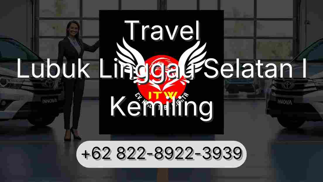 Travel Lubuk Linggau Selatan I Kemiling