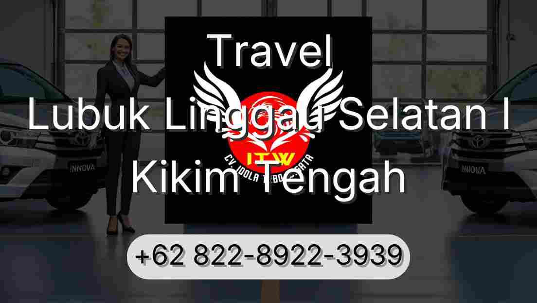 Travel Lubuk Linggau Selatan I Kikim Tengah