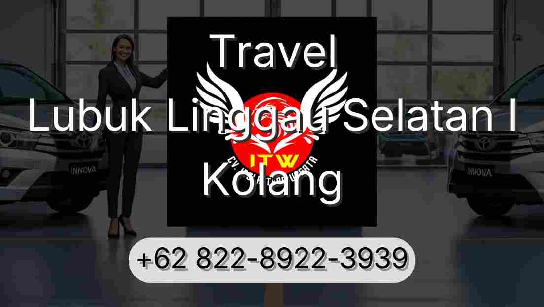 Travel Lubuk Linggau Selatan I Kolang