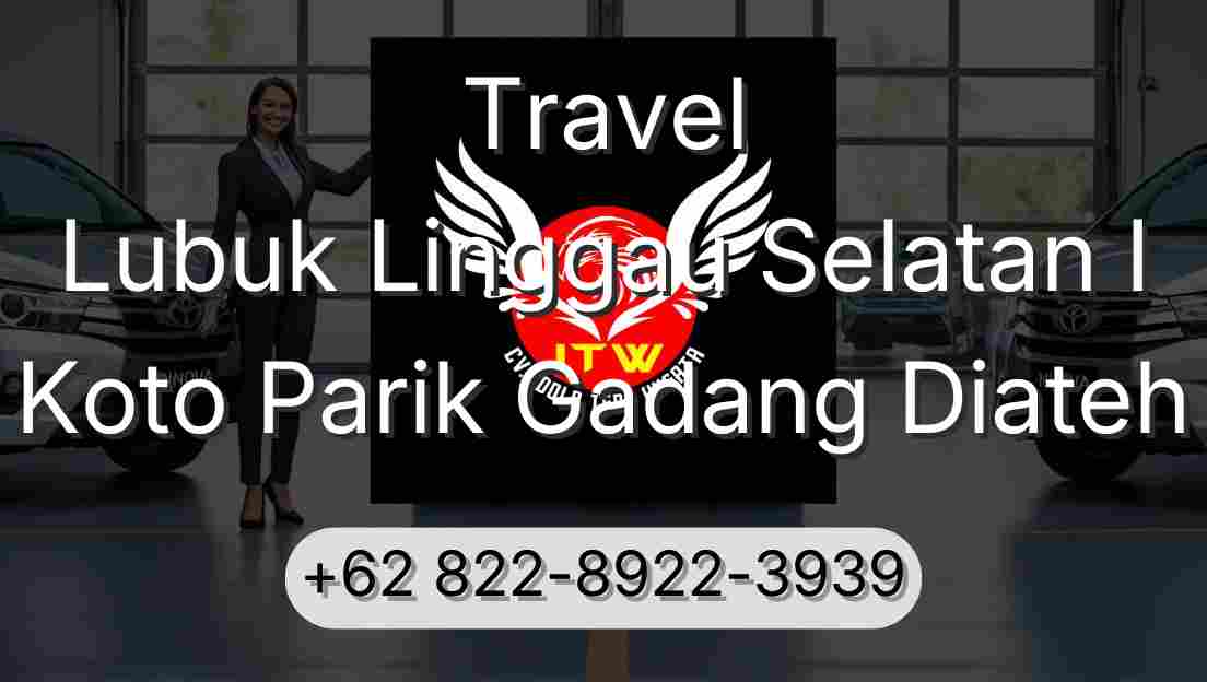 Travel Lubuk Linggau Selatan I Koto Parik Gadang Diateh