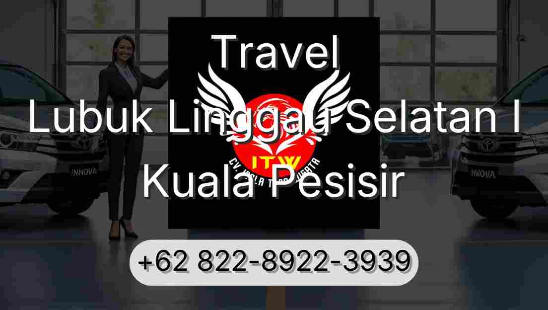 Travel Lubuk Linggau Selatan I Kuala Pesisir