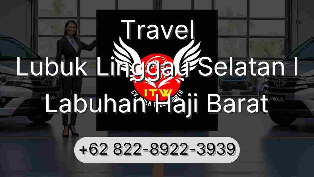Travel Lubuk Linggau Selatan I Labuhan Haji Barat