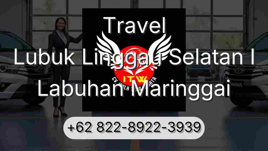 Travel Lubuk Linggau Selatan I Labuhan Maringgai