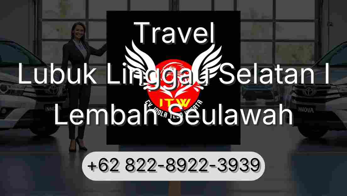 Travel Lubuk Linggau Selatan I Lembah Seulawah