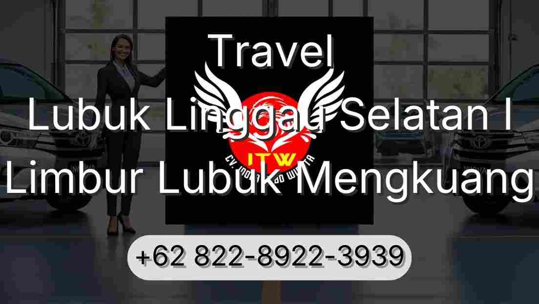 Travel Lubuk Linggau Selatan I Limbur Lubuk Mengkuang
