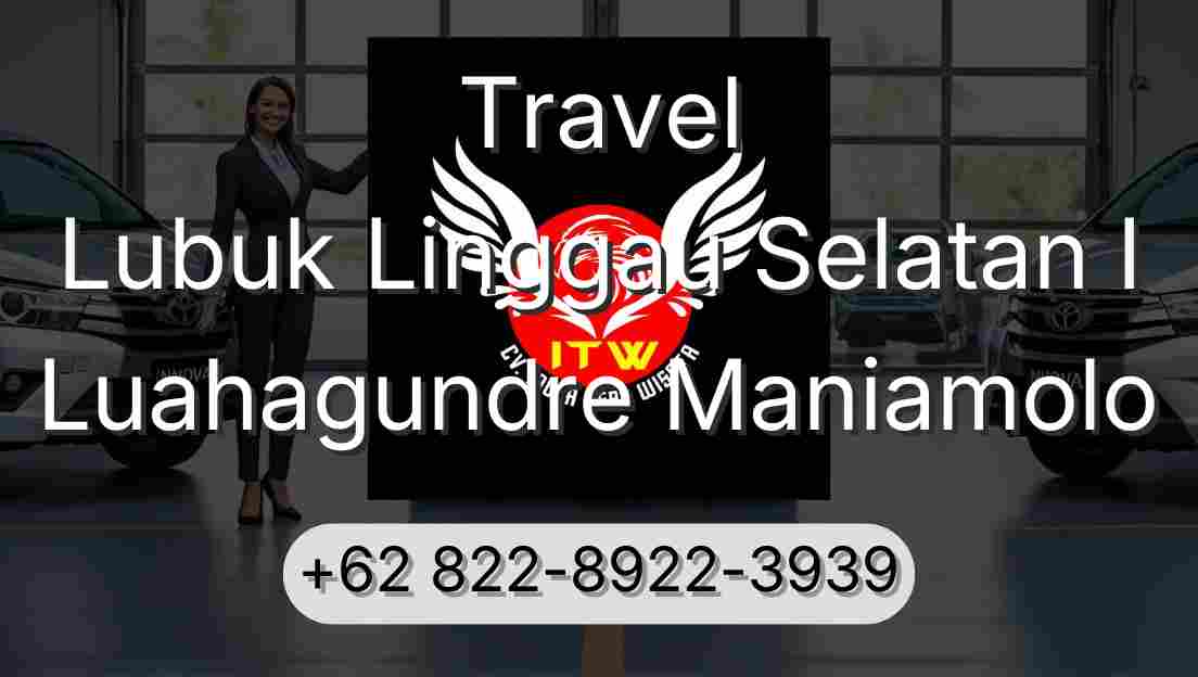 Travel Lubuk Linggau Selatan I Luahagundre Maniamolo