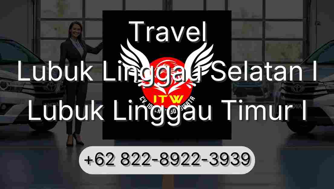 Travel Lubuk Linggau Selatan I Lubuk Linggau Timur I
