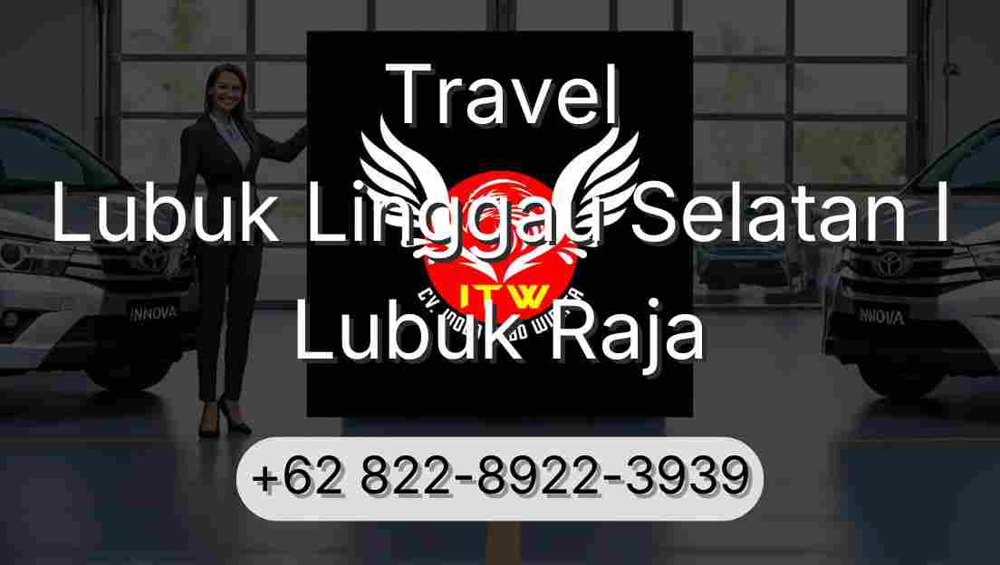 Travel Lubuk Linggau Selatan I Lubuk Raja