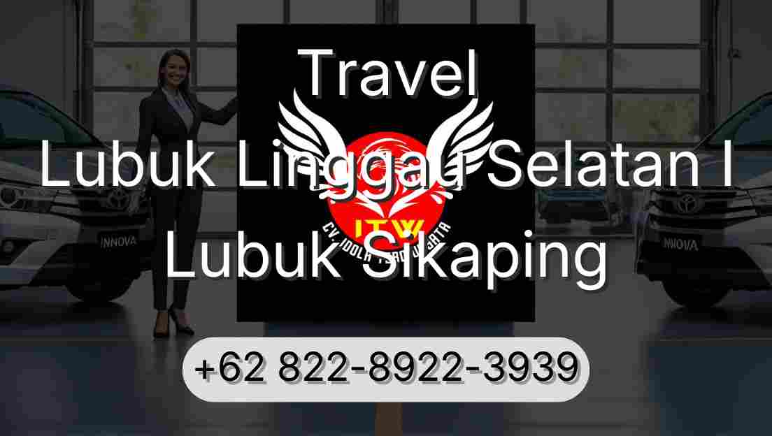 Travel Lubuk Linggau Selatan I Lubuk Sikaping