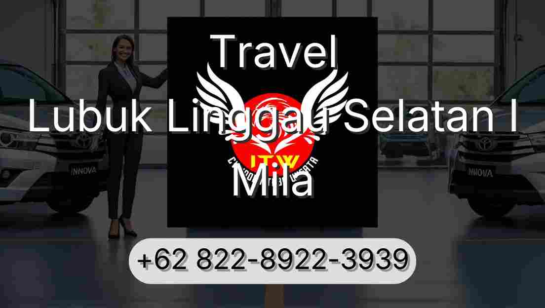Travel Lubuk Linggau Selatan I Mila