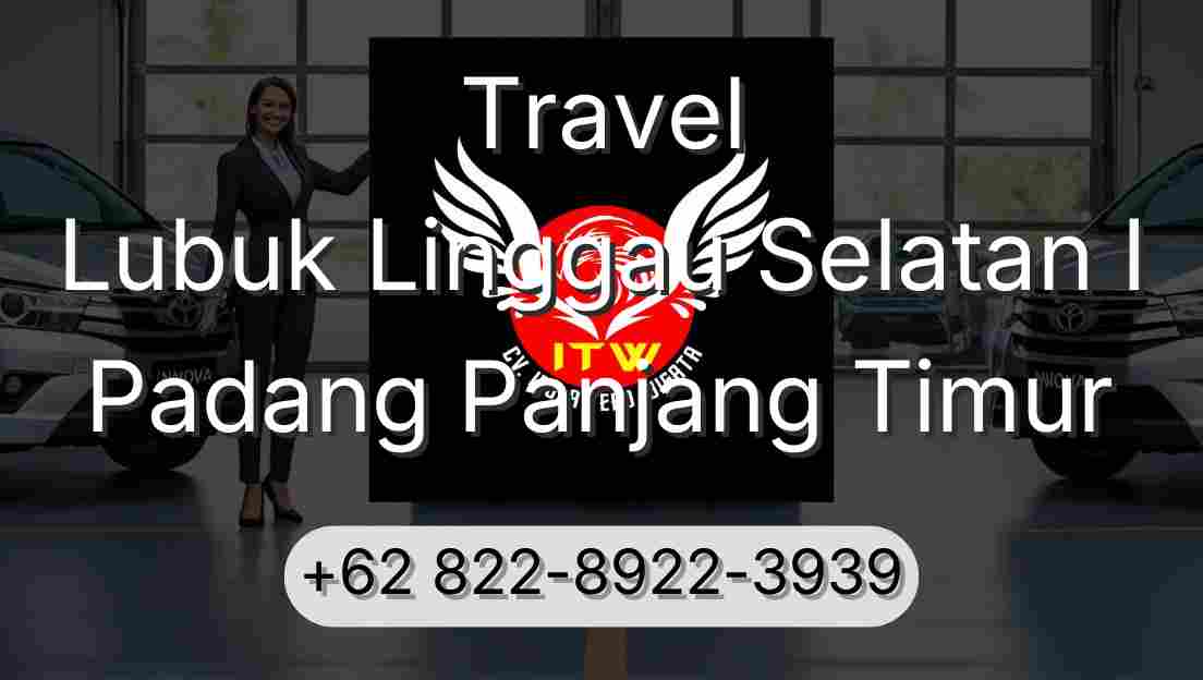 Travel Lubuk Linggau Selatan I Padang Panjang Timur