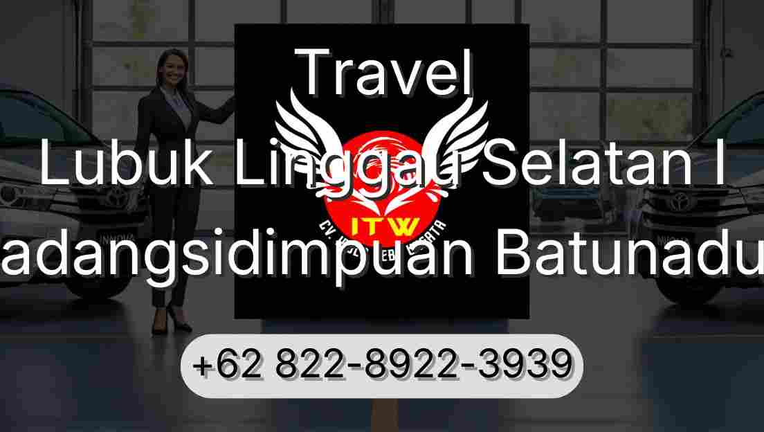 Travel Lubuk Linggau Selatan I Padangsidimpuan Batunadua