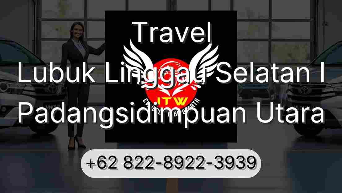 Travel Lubuk Linggau Selatan I Padangsidimpuan Utara