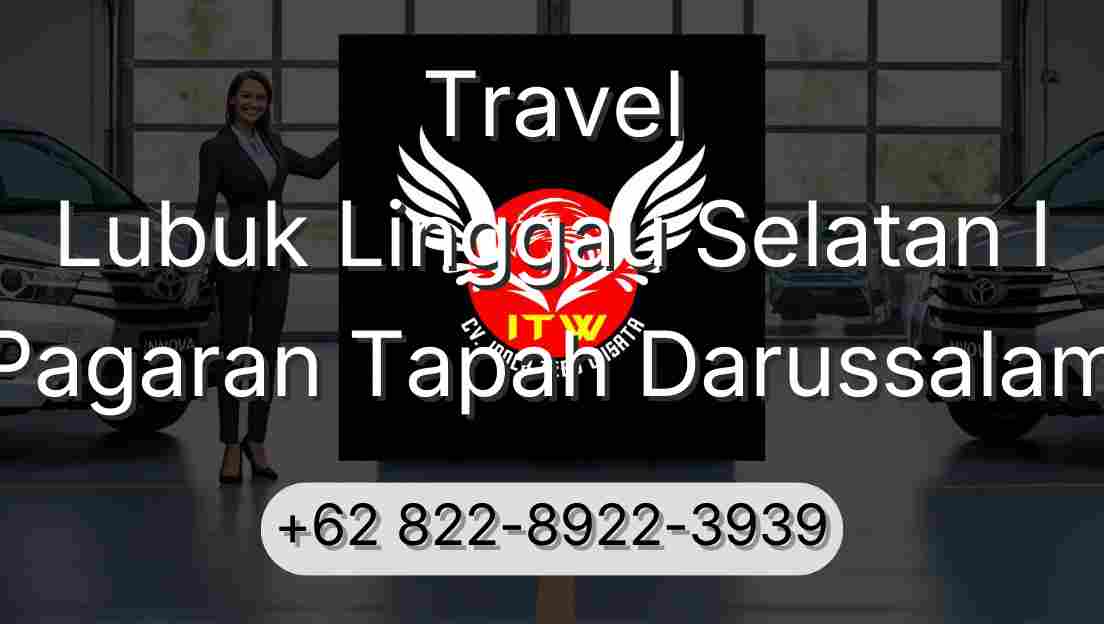 Travel Lubuk Linggau Selatan I Pagaran Tapah Darussalam