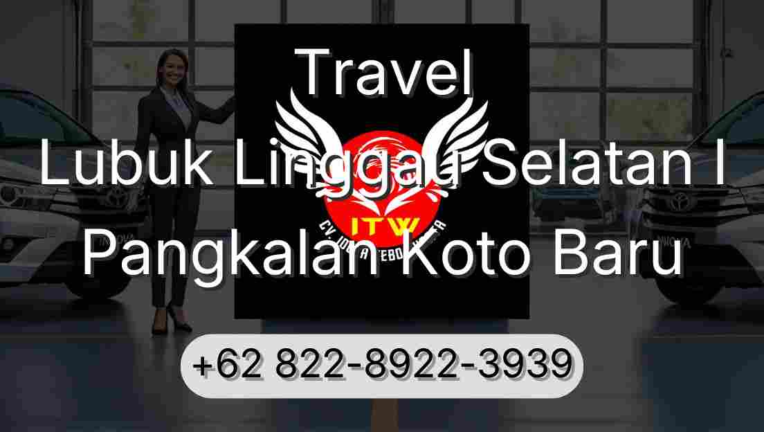 Travel Lubuk Linggau Selatan I Pangkalan Koto Baru
