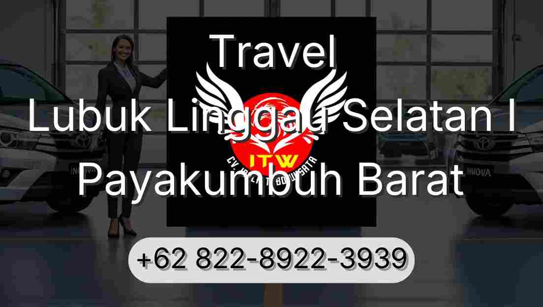 Travel Lubuk Linggau Selatan I Payakumbuh Barat