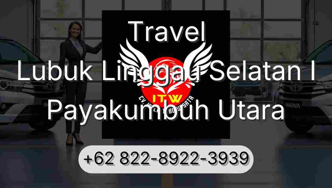Travel Lubuk Linggau Selatan I Payakumbuh Utara