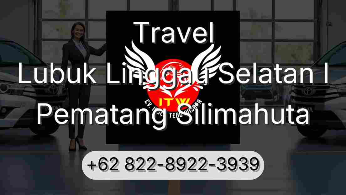 Travel Lubuk Linggau Selatan I Pematang Silimahuta