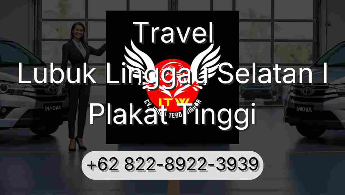 Travel Lubuk Linggau Selatan I Plakat Tinggi