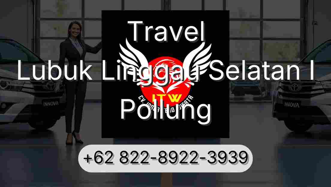Travel Lubuk Linggau Selatan I Pollung