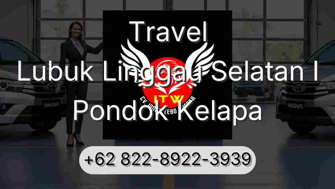 Travel Lubuk Linggau Selatan I Pondok Kelapa