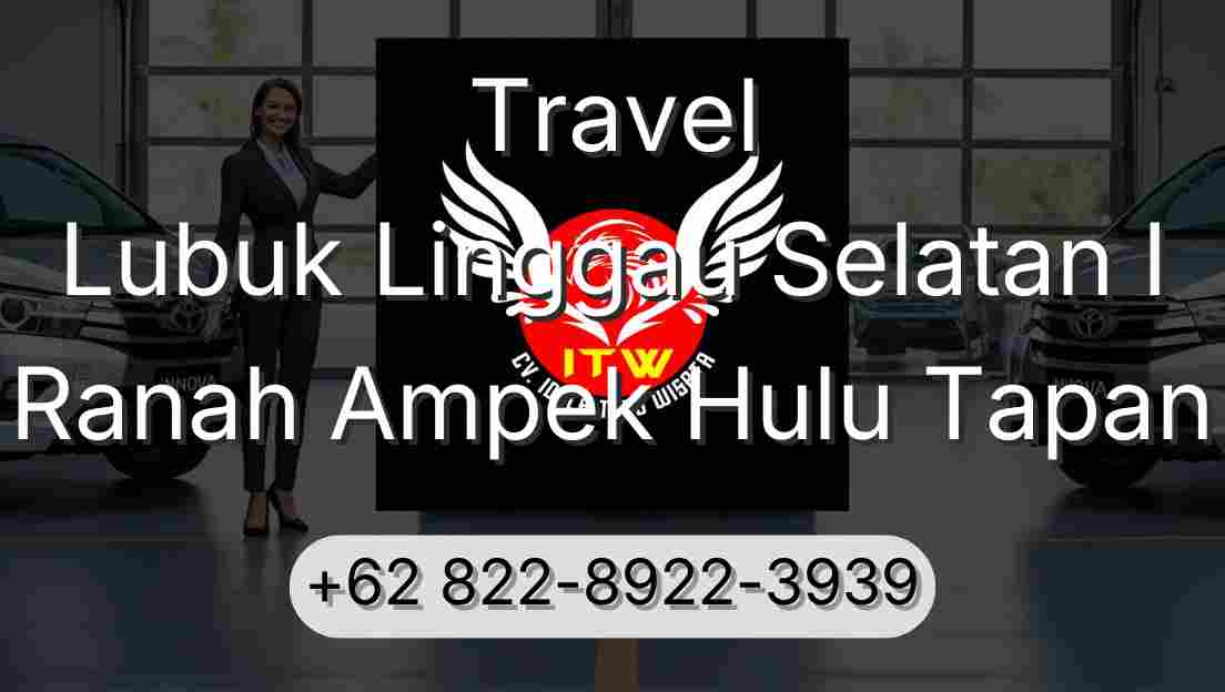 Travel Lubuk Linggau Selatan I Ranah Ampek Hulu Tapan