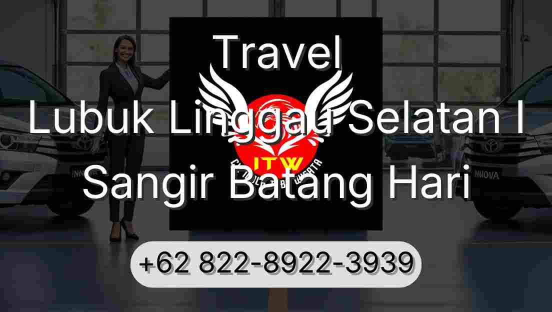 Travel Lubuk Linggau Selatan I Sangir Batang Hari