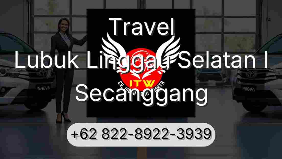 Travel Lubuk Linggau Selatan I Secanggang