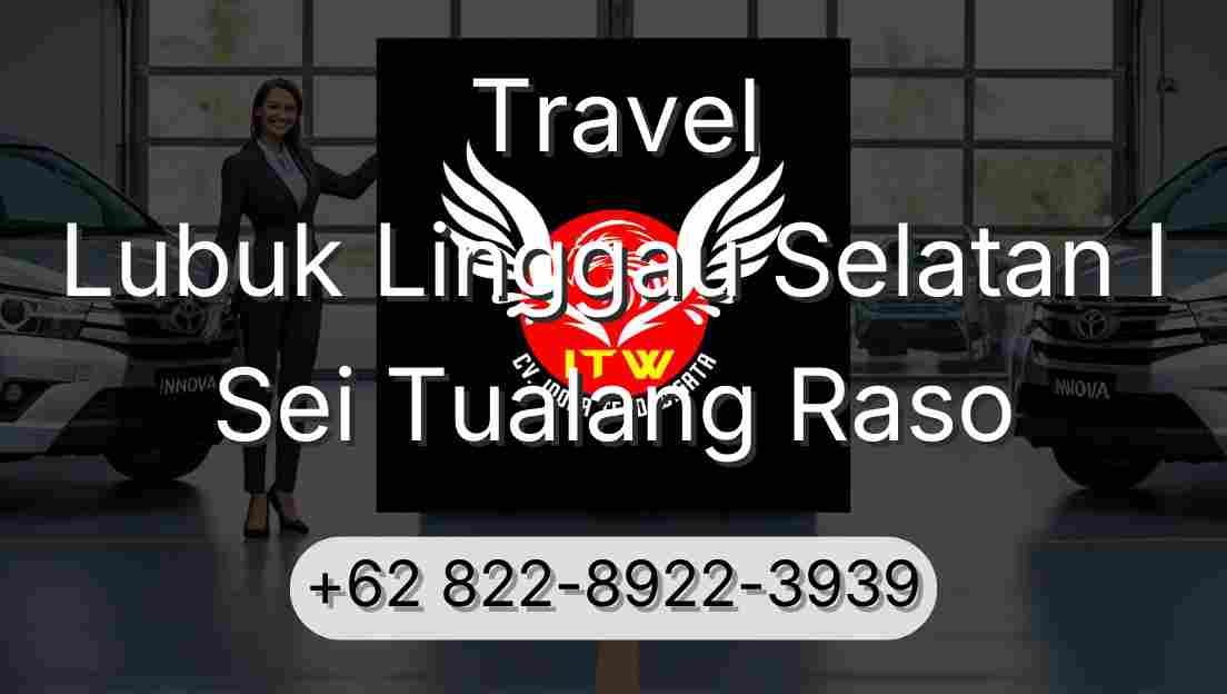 Travel Lubuk Linggau Selatan I Sei Tualang Raso