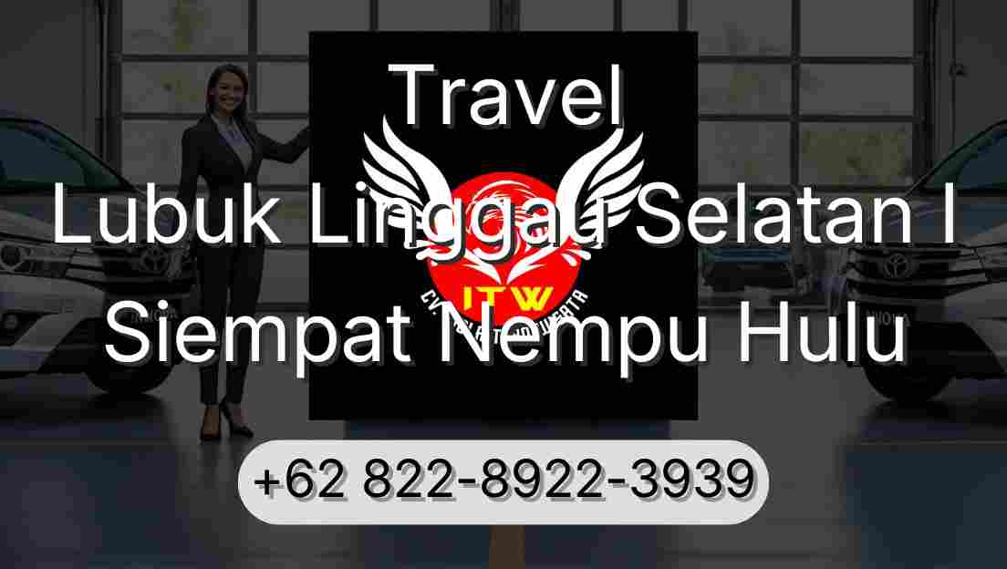 Travel Lubuk Linggau Selatan I Siempat Nempu Hulu