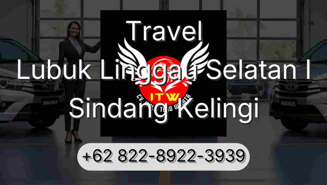 Travel Lubuk Linggau Selatan I Sindang Kelingi