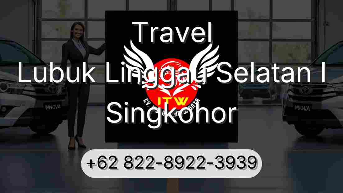 Travel Lubuk Linggau Selatan I Singkohor