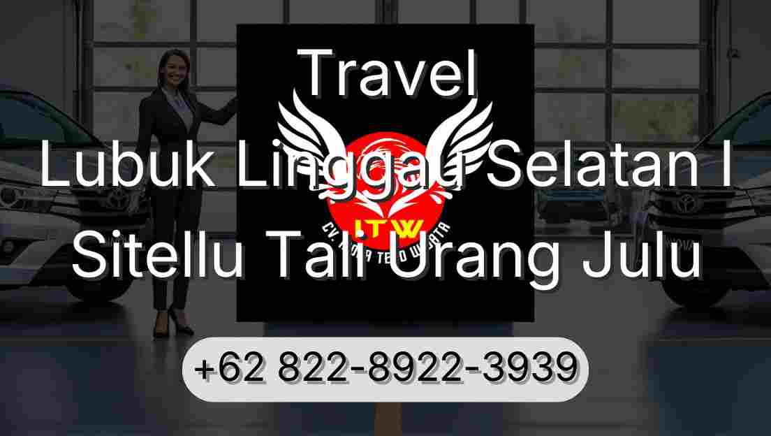 Travel Lubuk Linggau Selatan I Sitellu Tali Urang Julu