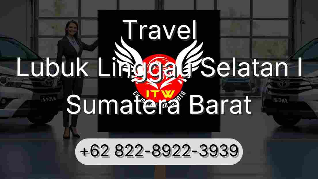 Travel Lubuk Linggau Selatan I Sumatera Barat