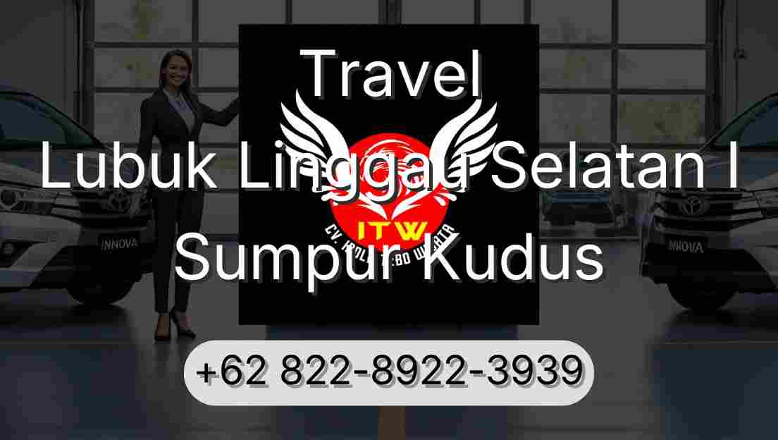 Travel Lubuk Linggau Selatan I Sumpur Kudus