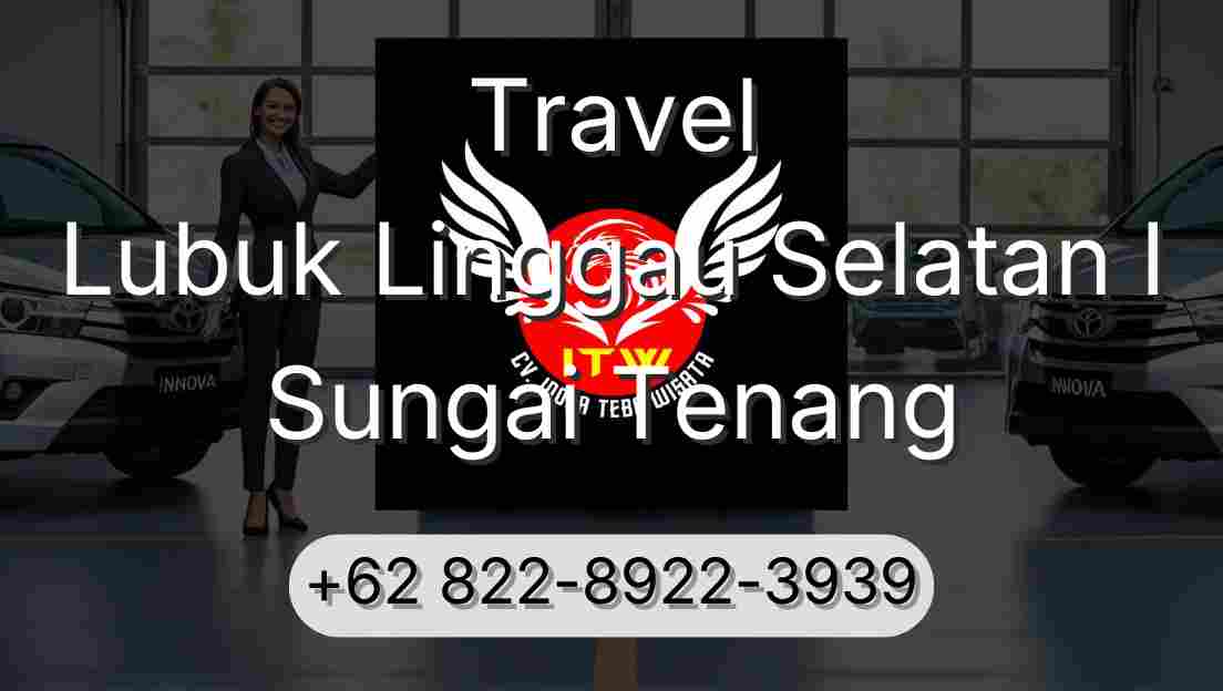Travel Lubuk Linggau Selatan I Sungai Tenang