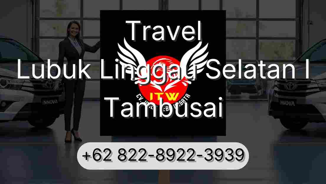 Travel Lubuk Linggau Selatan I Tambusai