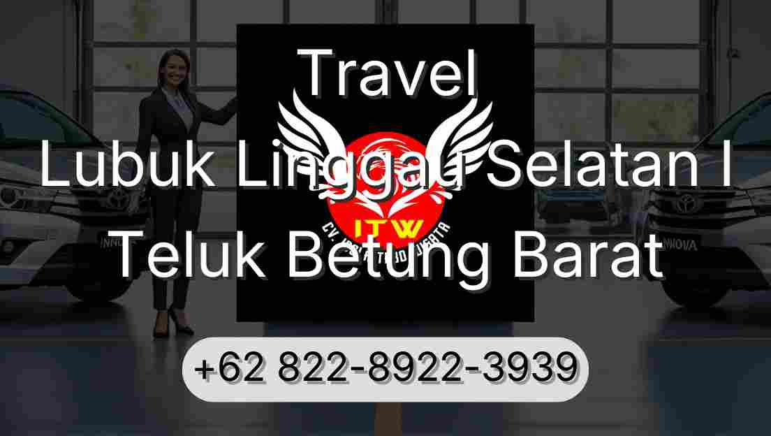 Travel Lubuk Linggau Selatan I Teluk Betung Barat