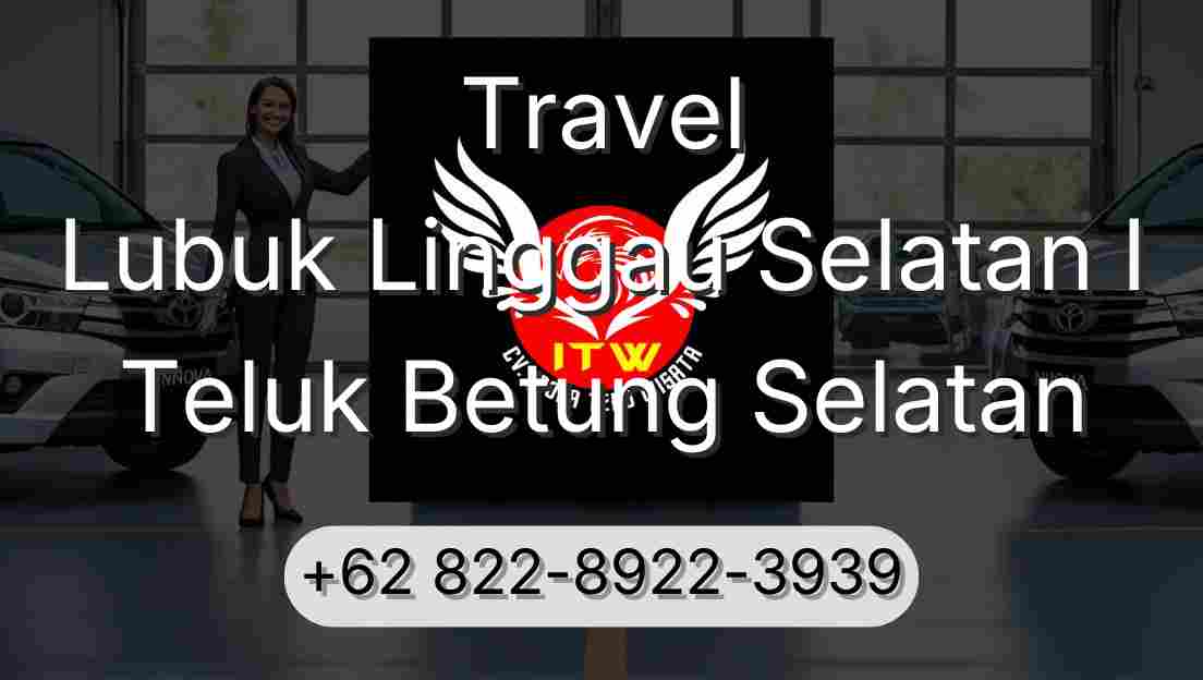 Travel Lubuk Linggau Selatan I Teluk Betung Selatan