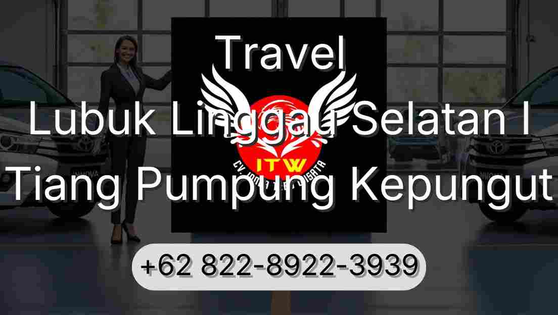 Travel Lubuk Linggau Selatan I Tiang Pumpung Kepungut