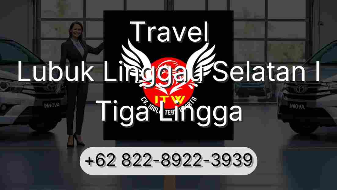 Travel Lubuk Linggau Selatan I Tiga Lingga