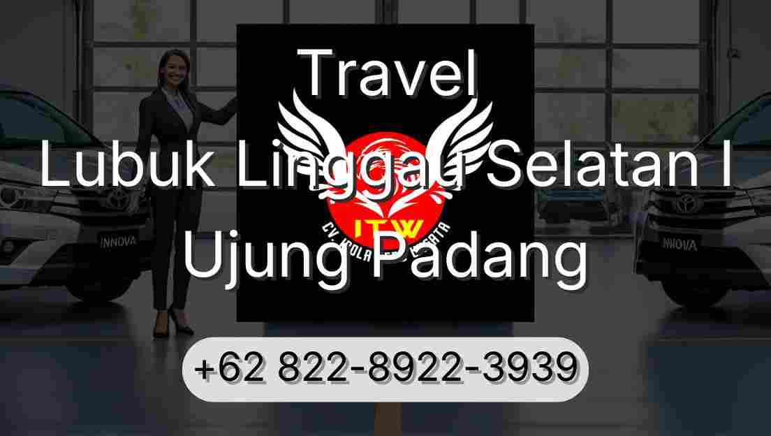 Travel Lubuk Linggau Selatan I Ujung Padang