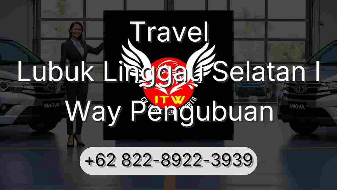 Travel Lubuk Linggau Selatan I Way Pengubuan