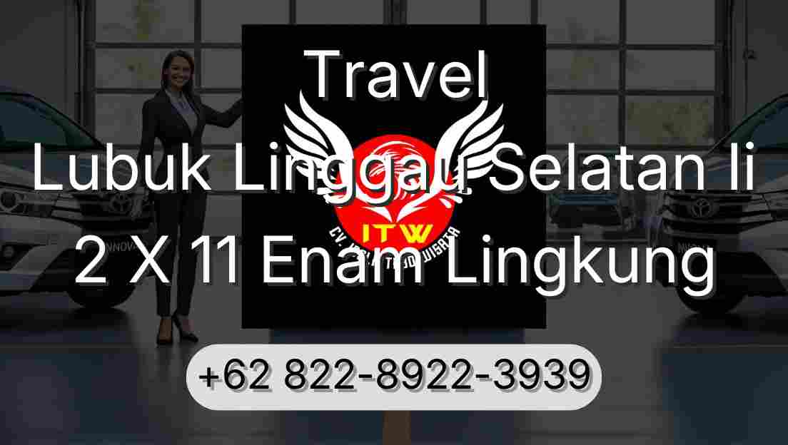 Travel Lubuk Linggau Selatan Ii 2 X 11 Enam Lingkung